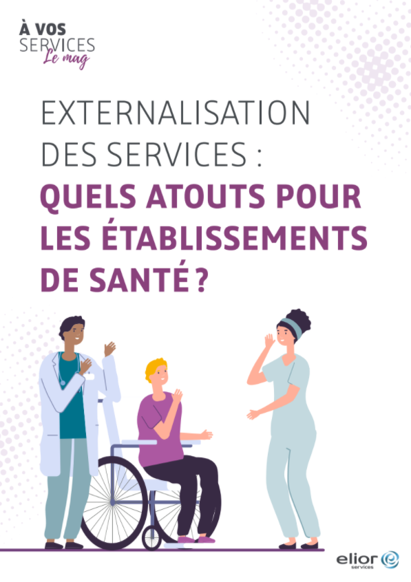 Ebook Elior Services : externalisation des services dans les établissements de santé